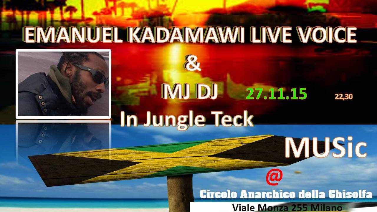Emanuel Kadamawi & MJ DJ In Jungle Teck @ circolo Anarchico Ponte della Ghisolfa 27-11-2015